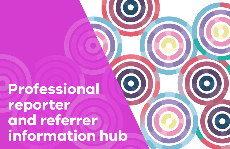 - Professional reporter and referrer information hub