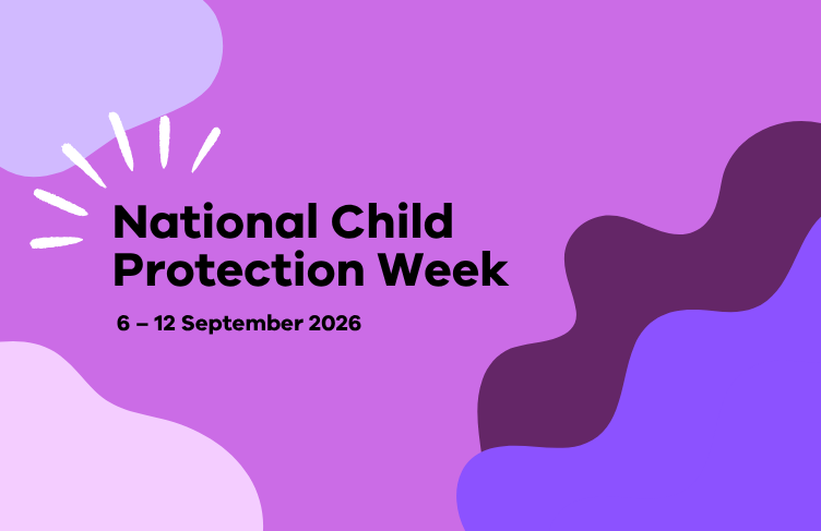 National Child Protection Week. 6 to 12 September 2026