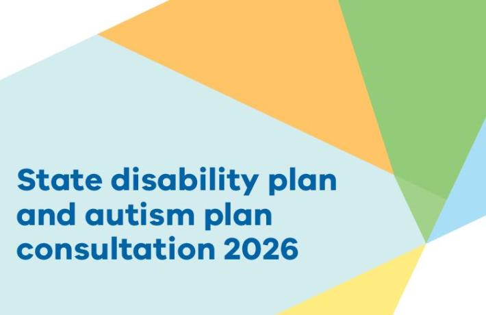 State disability plan and autism plan consultation 2026. Victoria State Government logo.